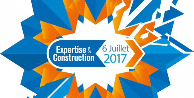 Journée Expertise & Construction le 6 juillet 2017
